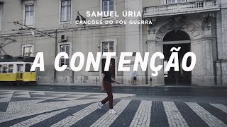 SAMUEL ÚRIA  A CONTENÇÃO [upl. by Annoyk]