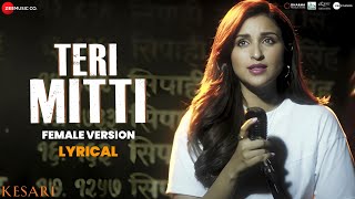 Teri Mitti Female Version  Kesari  Arko feat Parineeti Chopra  Akshay Kumar  Manoj M  Lyrical [upl. by Nnylcaj615]