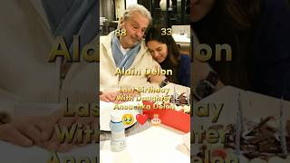 Alain Delon Last Birthday With Daughter Anouchka Delon alaindelon antesedepois short [upl. by Sirk]