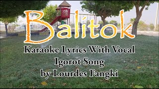 Karaoke  Balitok  Lourdes Fangki  With Vocal  Igorot Song [upl. by Bauer562]