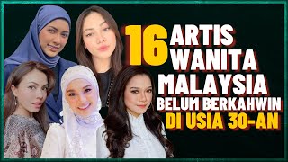 16 Artis Wanita Malaysia Belum Berkahwin Di Usia 30an Edisi 2023 [upl. by Lamaj94]