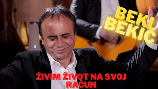 Beki Bekić  Živim život na svoj račun [upl. by Mya112]