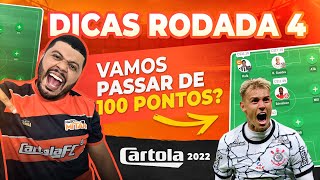 DICAS RODADA 4 I CARTOLA 2022 I 100 PONTOS  TIME PARA MITAR [upl. by Nossaj]