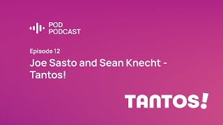 Pod Podcast Ep 12  Tantos [upl. by Emelen397]