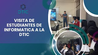 VISITA DE ESTUDIANTES DE INFORMATICA A LA DTIC [upl. by Idnahs]