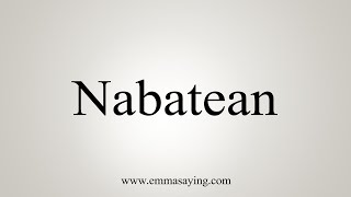 How To Say Nabatean [upl. by Novahc]