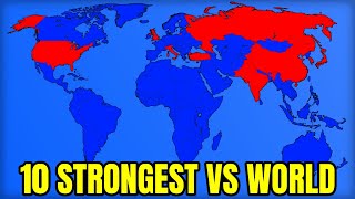 What If The 10 Strongest Countries Went To War With The World [upl. by Akkin]