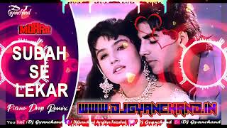 Subah Se Lekar Shaam Tak Mohra 1994 Mp3 Song Piano Drop Bass Remix Dj Gyanchand [upl. by Atinrahc]