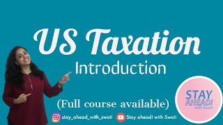 Introduction to US taxation Certification course available  CA Swati Gupta [upl. by Hunger]