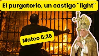 🚨 EL PURGATORIO 🚨¡La Verdad Os HARÁ LIBRES evangélicos protestantes cristianos [upl. by Eahsan]