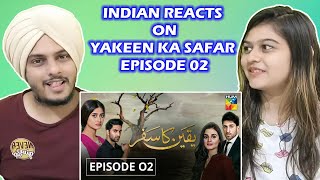 Yakeen Ka Safar Episode 02 HUM TV Drama  Indian Reaction [upl. by Nylac359]