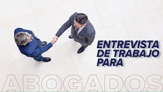 Entrevista de trabajo para abogados [upl. by Nuahsyt]