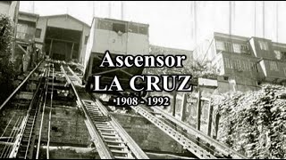 ASCENSORES DE VALPARAISO Ascensor La Cruz 1908  1992 [upl. by Beshore]