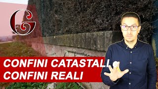 CONFINI CATASTALI E CONFINI REALI cosa fare quando il limite tra le proprietà è errato [upl. by Airlia]