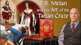 The Tartan Craze amp RR McIans Clans of the Scottish Highlands [upl. by Nonnaer]