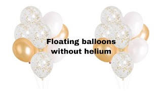 How To Make Floating Balloons Without Helium diy [upl. by Ennairam]