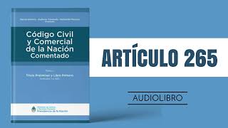 ARTÍCULO 265 ✔ Código Civil y Comercial Comentado 🔊 NUEVA LEY  ARGENTINA [upl. by Cacia581]