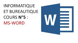 Informatique et bureautique Cours no 5  MSWORD [upl. by Nnael]