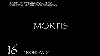 MORTIS Skyrim Mage Roleplay Episode 16 quotIronhandquot [upl. by Arratal]