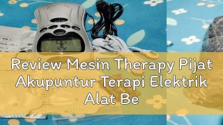 Review Mesin Therapy Pijat Akupuntur Terapi Elektrik Alat Berfungsi Membantu Melatih Syaraf Pada Pe [upl. by Omlesna]