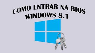 Como Entrar Na BIOS Windows81 [upl. by Schwarz]