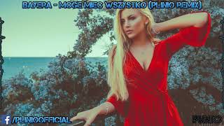 Bayera  Mogę Mieć Wszystko Plinio Remix NOWOŚĆ DISCO POLO 2019 [upl. by Nika976]