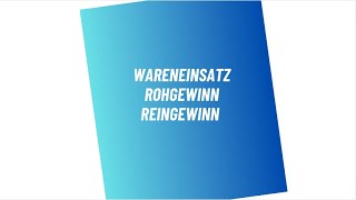 Wareneinsatz  Rohgewinn  Reingewinn [upl. by Hakym]