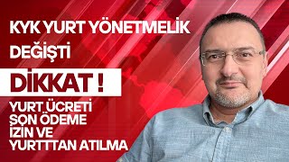 DİKKAT KYK YURT YÖNETMELİĞİNDE DEĞİŞİKLiK VAR YURTTTAN ATILMA İZİN ÜCRET ÖDEME VB [upl. by Fortunia1]