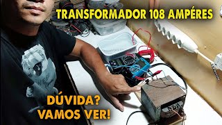 Duvidaram da Amperagem desse Transformador 108A Vamos ver a Verdadeira Amperagem Entregue em 12v [upl. by Aidyn47]