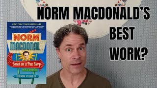 Norm Macdonalds HILARIOUS hijinks A Review of quotBased on a True Storyquot [upl. by Harmon]