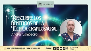 Descubre los beneficios de la Técnica Craneosacral por Andrés Sampedro [upl. by Scarlet577]