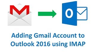 How to Configure Gmail in Outlook 2016 IMAP [upl. by Rozamond]