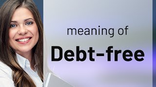 Understanding quotDebtFreequot [upl. by Levitus]