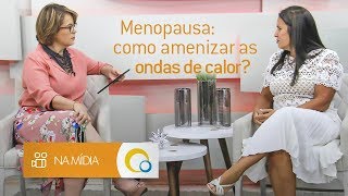 Menopausa como amenizar e prevenir as ondas de calor [upl. by Flavius]