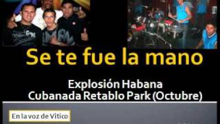 Se te fue la mano  Explosion Habana en el Retablo Park [upl. by Etireugram]