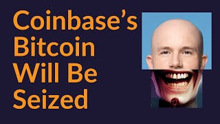 Coinbases Bitcoin Will Be Seized [upl. by Aihtnyc]