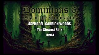 Dominions 6 The Slowest Blitz  Asphodel Carrion Woods  Turn 4 [upl. by Fiden819]