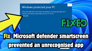 How to Fix Microsoft defender smartscreen prevented an unrecognised app [upl. by Stickney643]