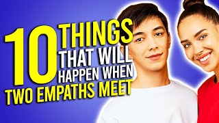 10 Things That Happen When Two Empaths Meet [upl. by Qerat]