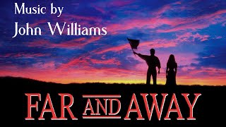 Far And Away  Soundtrack Suite John Williams [upl. by Sorilda659]