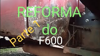 Reforma do f600 parte 1 traseira da cabine [upl. by Ainyt]