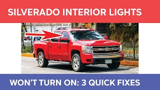 Silverado Interior Lights Won’t Turn on 3 Quick Solutions [upl. by Bascomb]