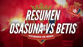 RESUMEN OSASUNA VS BETIS [upl. by Narat]