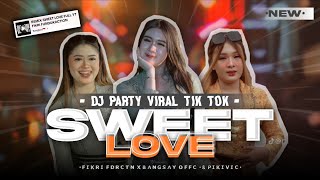 DJ SWEET LOVE FYP TIK TOK  STYLE PARTY MENGKANE  BANGSAY OFFICIAL Ft FIKRI FDRCTN RMX [upl. by Silva]