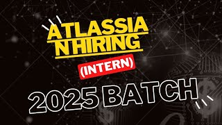 Atlassian hiring 2025 Internship [upl. by Erdnua]