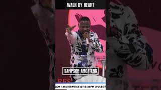 WALK BY HEART  PST SAMPSON AMOATENG [upl. by Atilamrac]