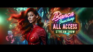 test Bianca Beauchamp All Access Stream Show [upl. by Feola975]