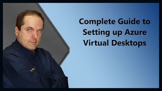 Complete Guide to Setting up Azure Virtual Desktops [upl. by Benkley705]