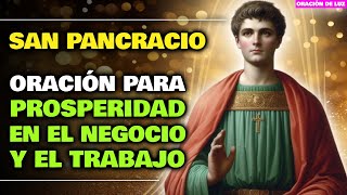 ORACIÓN A SAN PANCRACIO PARA PROSPERIDAD EN EL NEGOCIO Y EL TRABAJO ✨ VENDER MUCHO Y ATRAER CLIENTES [upl. by Isla]