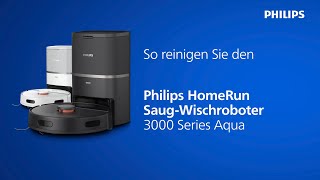 So reinigen Sie den Philips HomeRun SaugWischroboter 3000 Series Aqua [upl. by Anivlem]